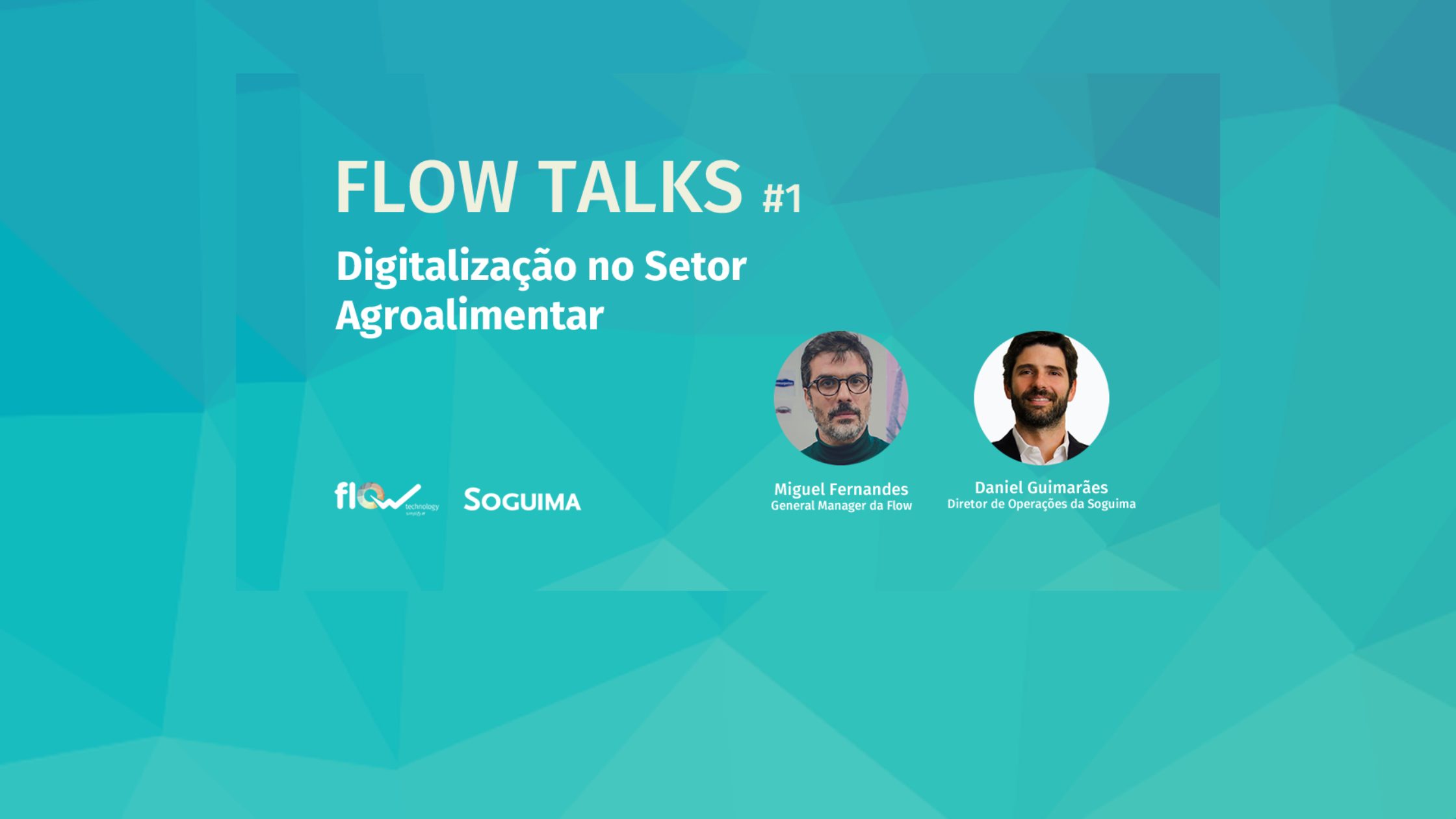 Flow Talks #1 - Digitalização do Setor Agroalimentar