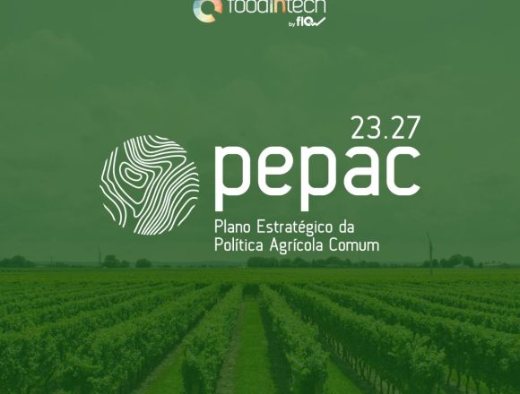 PEPAC 2030 | Candidaturas Abertas – Apoio à Agroindústria